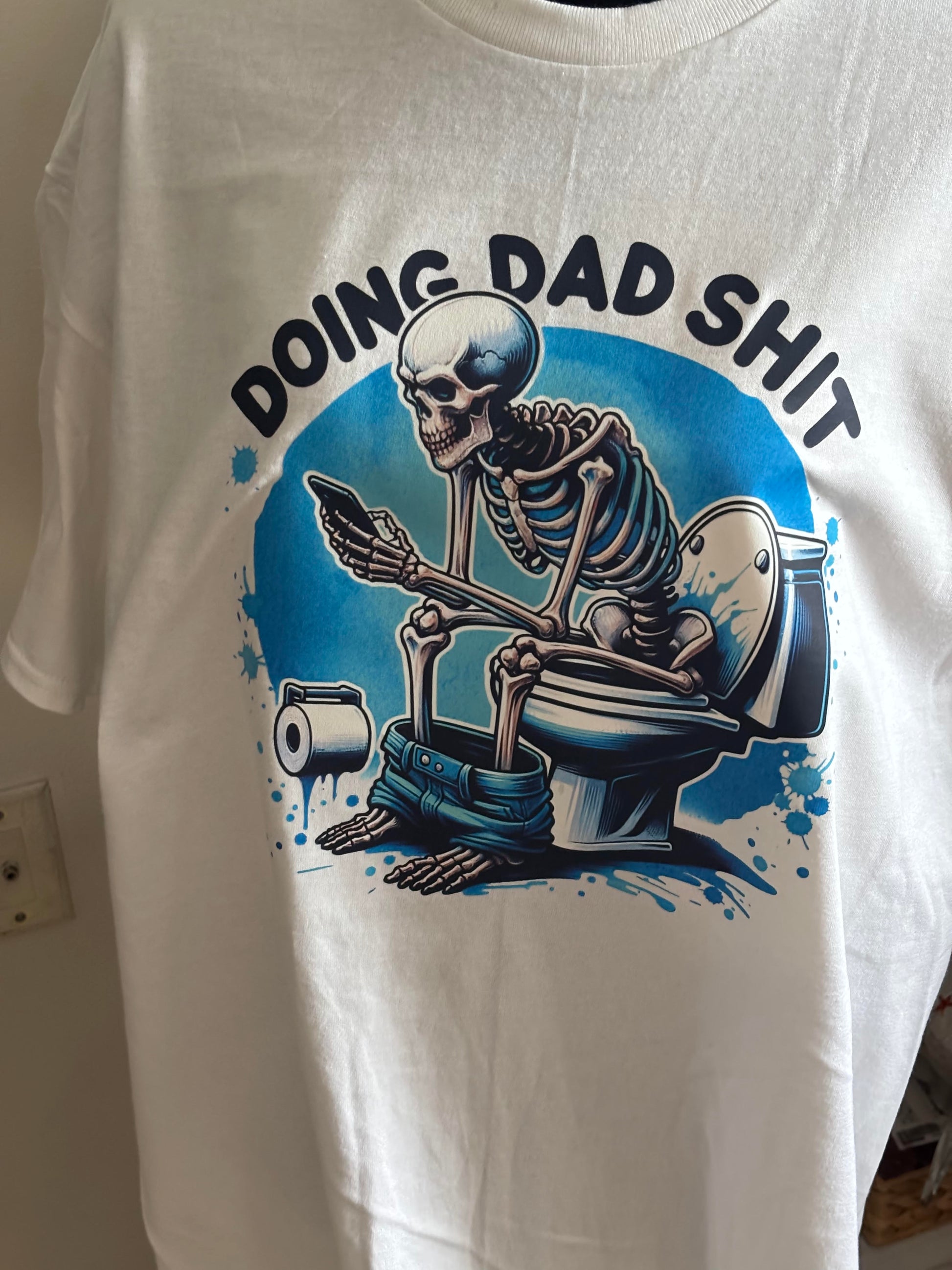 Doing Dad Sh*t T Shirt